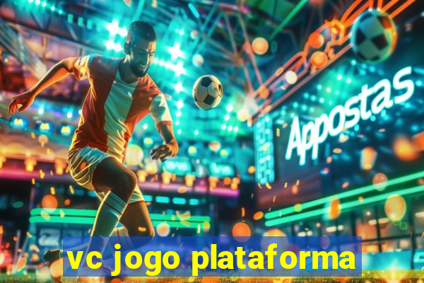 vc jogo plataforma